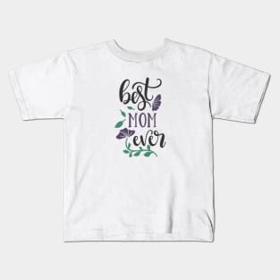 Best Mom Ever Kids T-Shirt